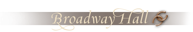 BROADWAY HALL